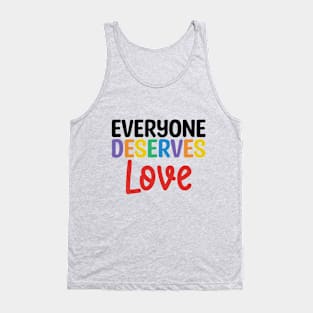 Everyone deserves love Tank Top